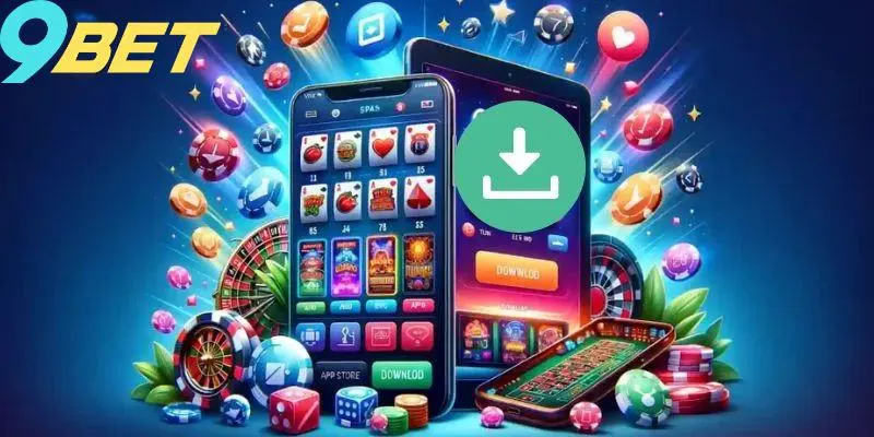 Hướng dẫn tải app 9Bet dễ dàng và siêu tốc với các thiết bị hiện đại